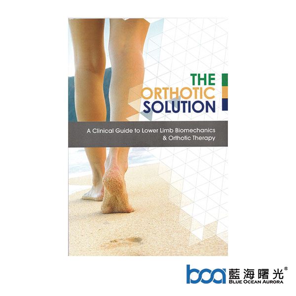 Clinical Guide to Lower Limb Biomechanics ＆ Orthotic Therapy