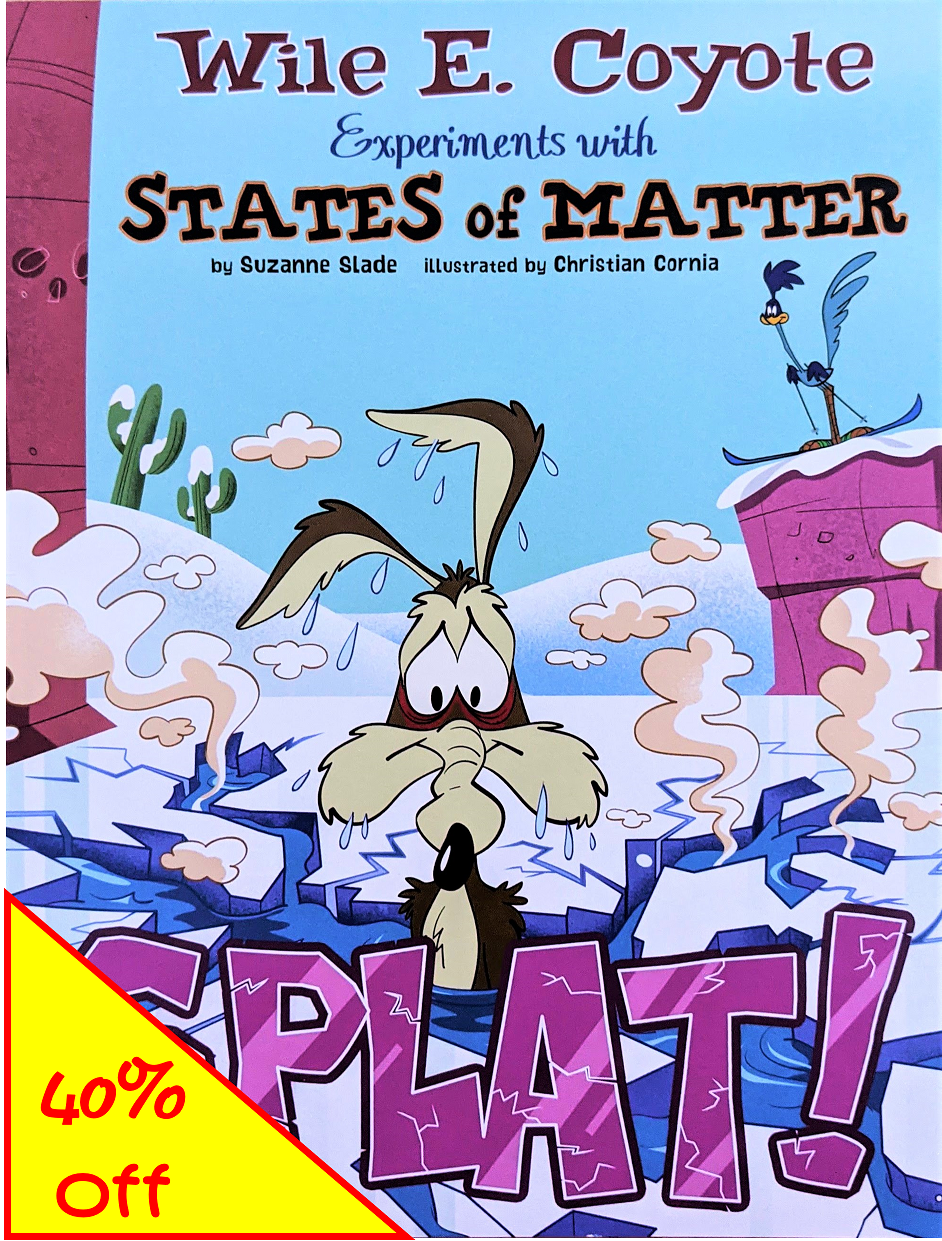 Splat! Wile E. Coyote Experiments with States of Matter