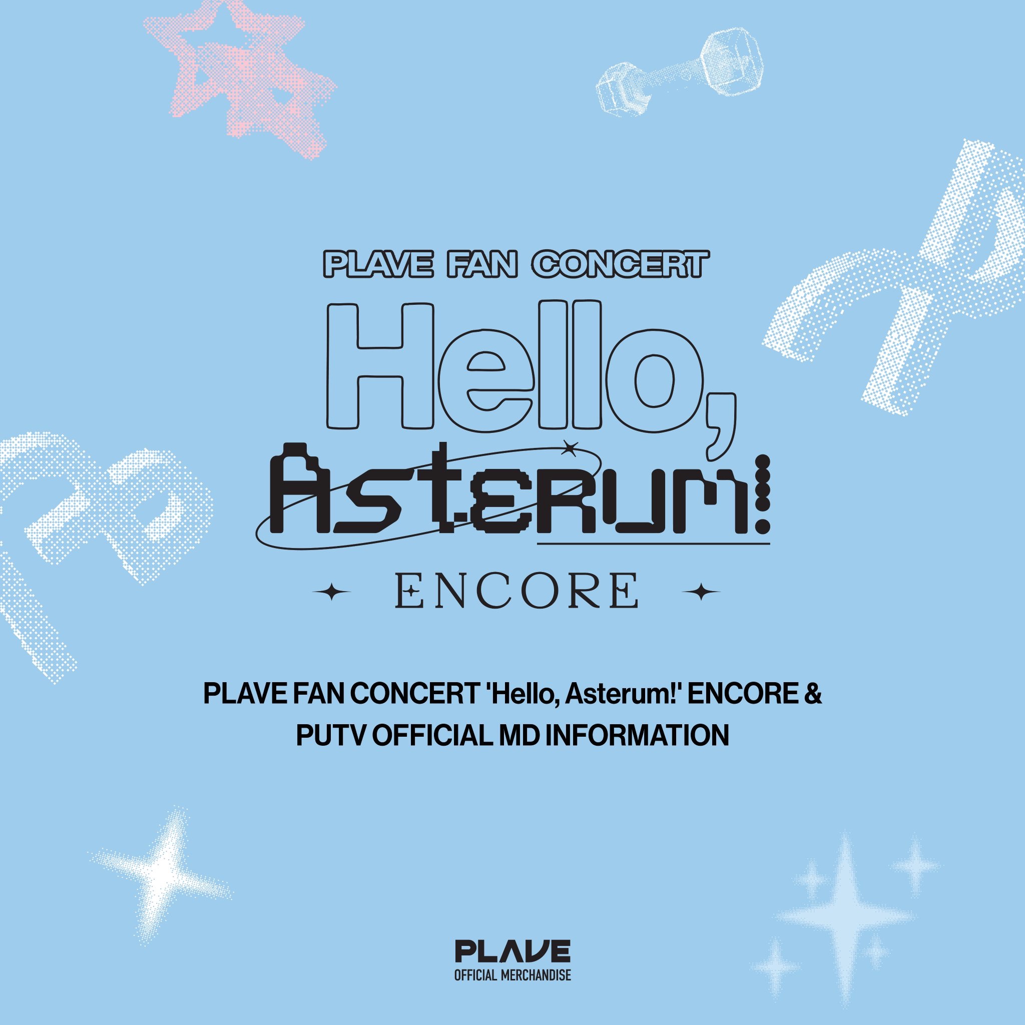 PLAVE FAN CONCERT ’Hello， Asterum!’ ENCORE＆ PUTV OFFICIAL MD