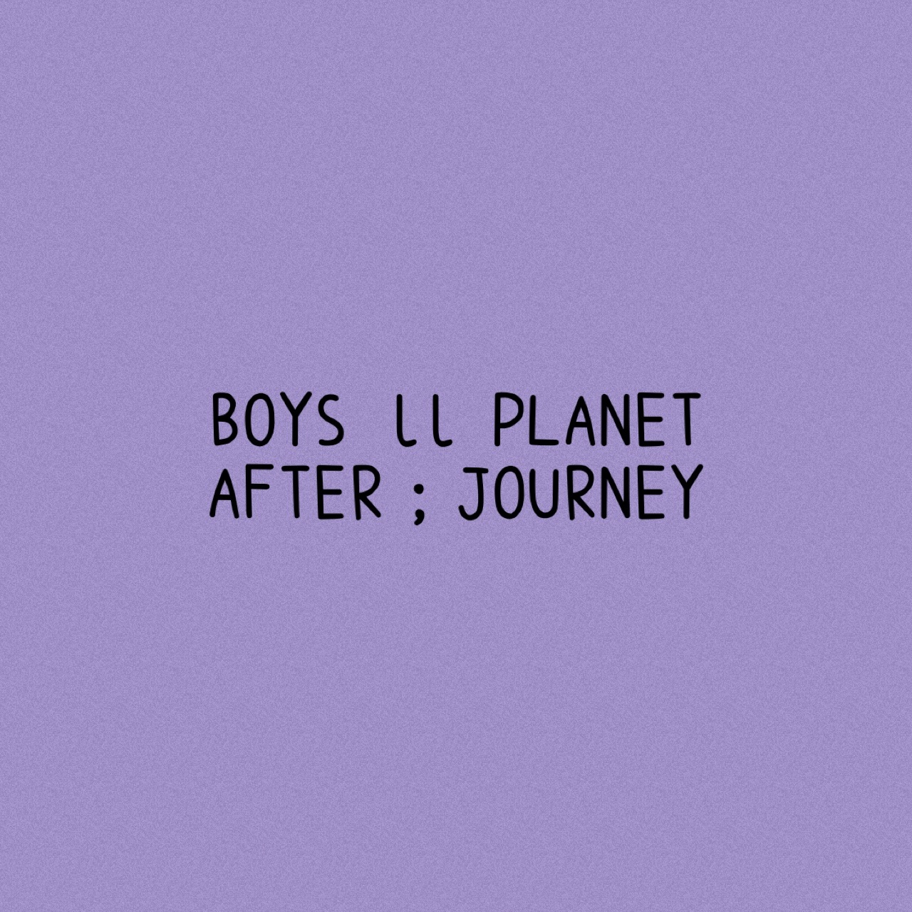 AFTER；JOURNEY